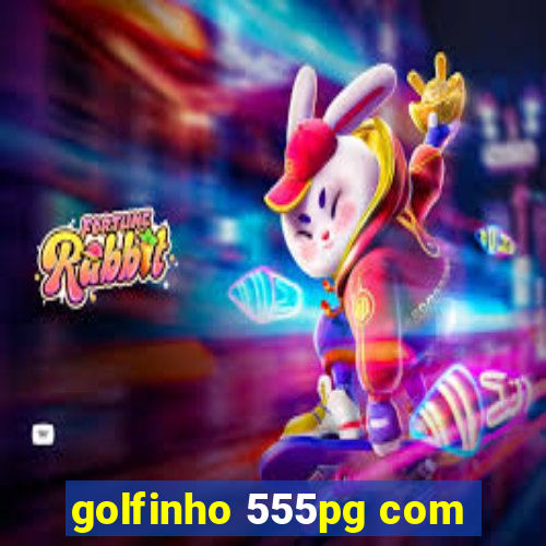 golfinho 555pg com